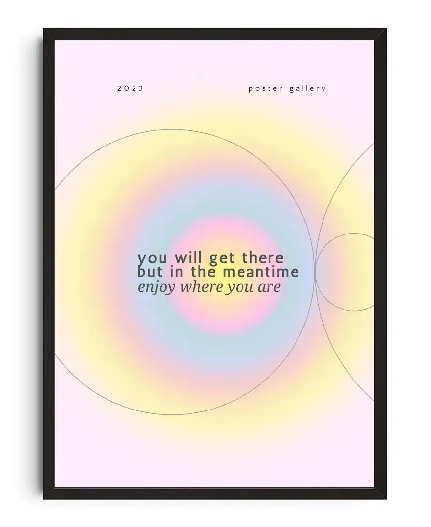 Enjoy Where You Are Print