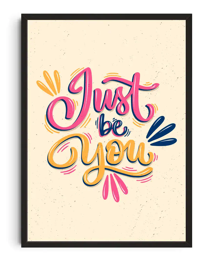 Just Be You Print