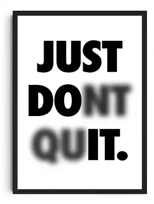 Just Dont Quit Print