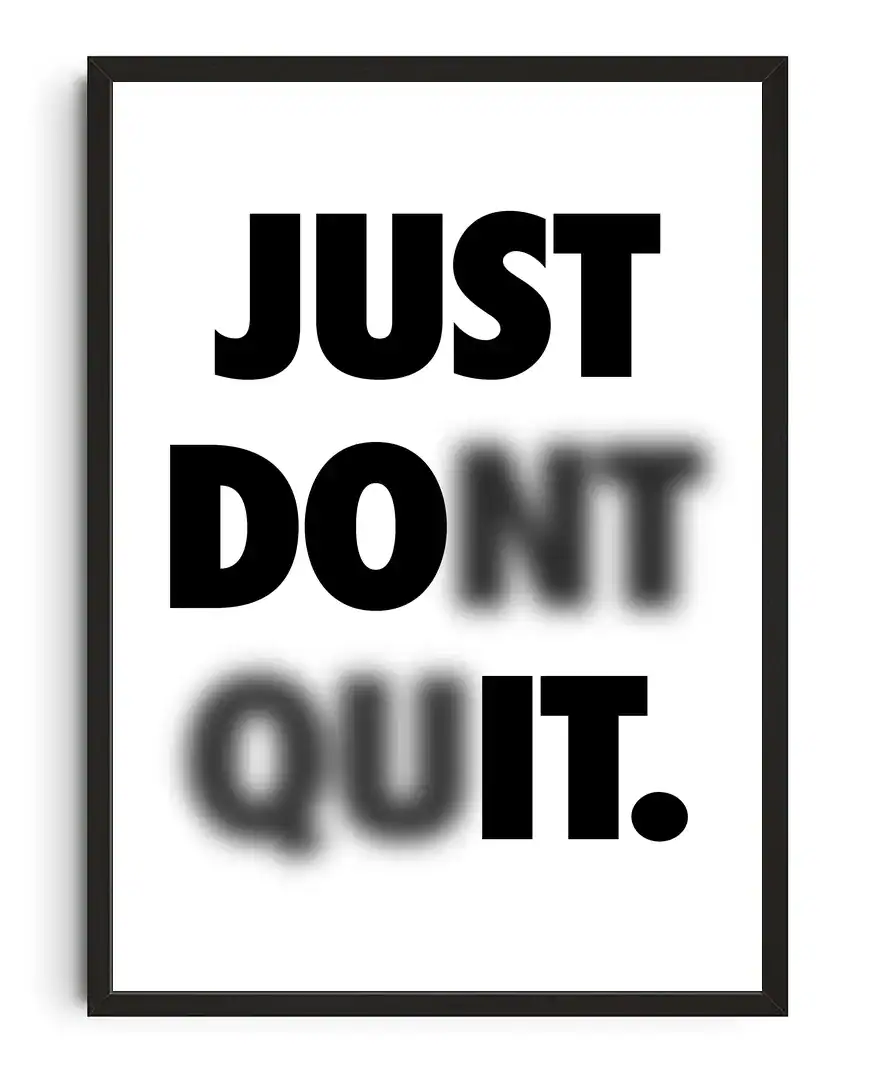 Just Dont Quit Print
